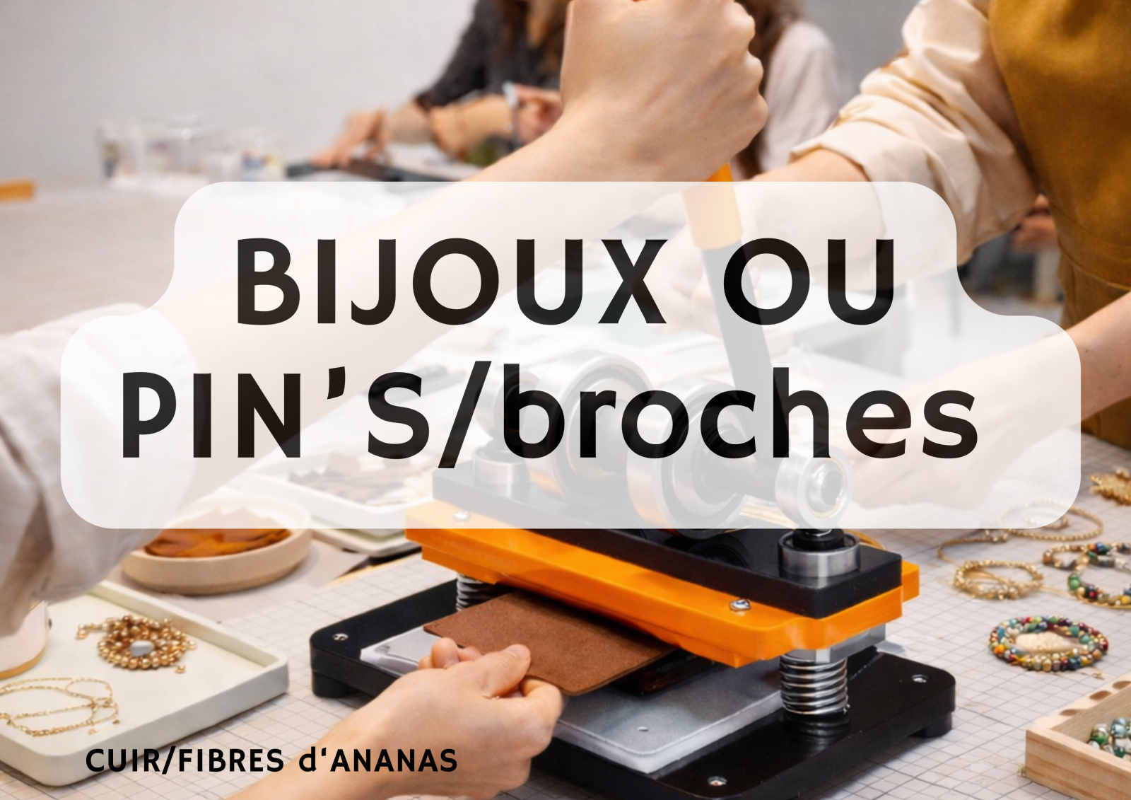 Atelier création de bijoux/accessoires en cuir/fibre végétale
